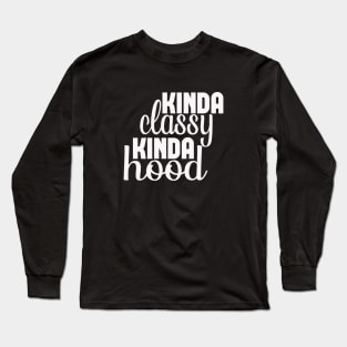 Kinda Classy kinda Hood, Workout, Fitness Tank Top, Yoga Shirt, Gym Shirt, Workout Shirt, Tank Tops with Sayings Long Sleeve T-Shirt